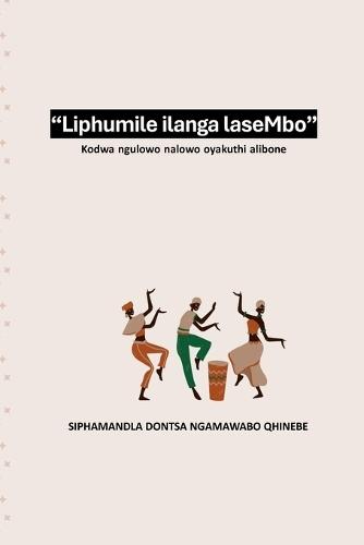 Liphumile ilanga laseMbo: Kodwa ngulowo nalowo oyakuthi alibone