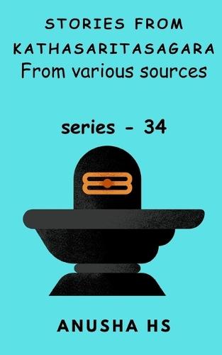 Stories from Kathasaritasagara series - 34: from various sources