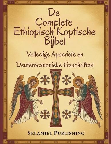 De complete Ethiopisch Koptische Bijbel: Volledige Apocriefe en Deuterocanonieke Geschriften