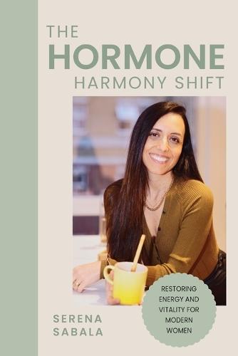 The Hormone Harmony Shift: Restoring Energy and Vitality for Modern Women