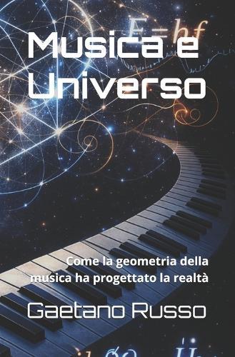 Musica e Universo: Come la geometria della musica ha progettato la realtà