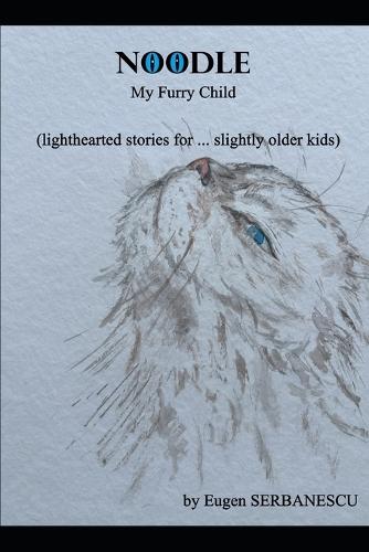NOODLE, My Furry Child: Lighthearted stories for ... slightly older kids