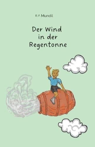 Der Wind in der Regentonne
