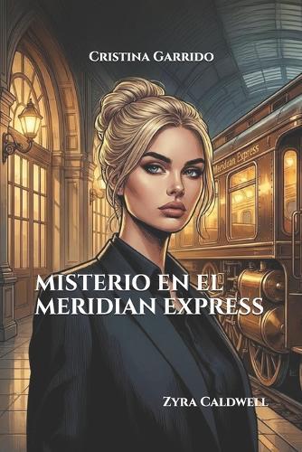 Misterio En El Meridian Express: Zyra Caldwell