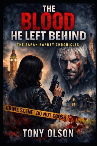 The Blood He Left Behind: The Sarah Barney Chronicles
