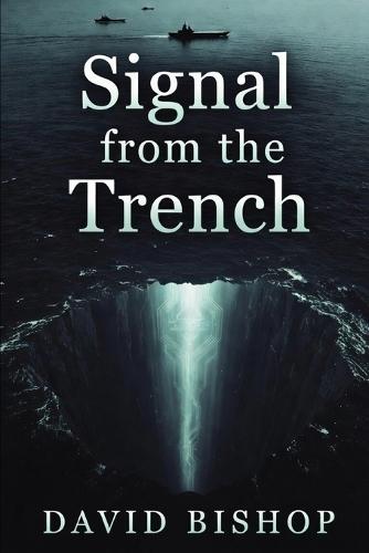 The Signal from the Trench