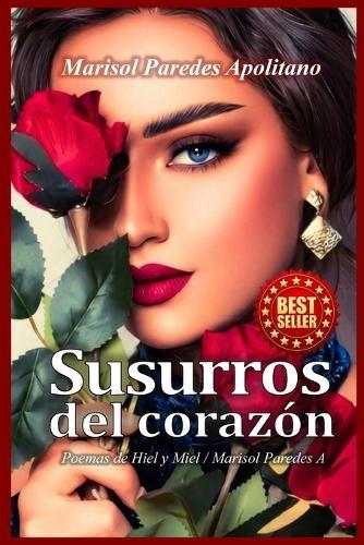 Susurros del corazón: Poemas de Hiel y Miel