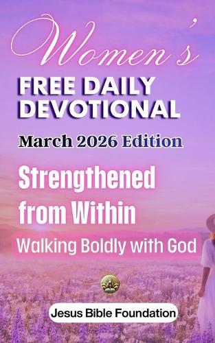 Women's Free Daily Devotional March 2026 Edition: Strengthened from Within - Walking Boldly with God