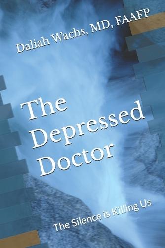 The Depressed Doctor: The Silence is Killing Us