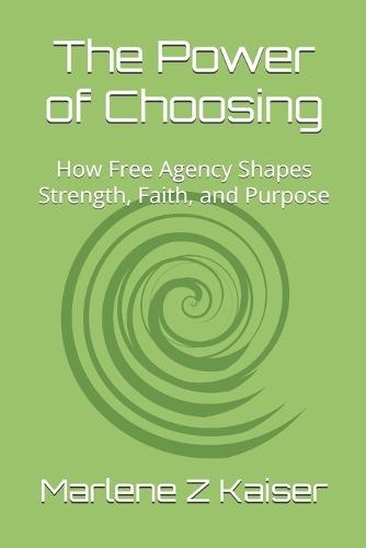The Power of Choosing: How Free Agency Shapes Strength, Faith, and Purpose