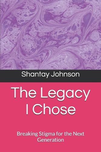 The Legacy I Chose: Breaking Stigma for the Next Generation
