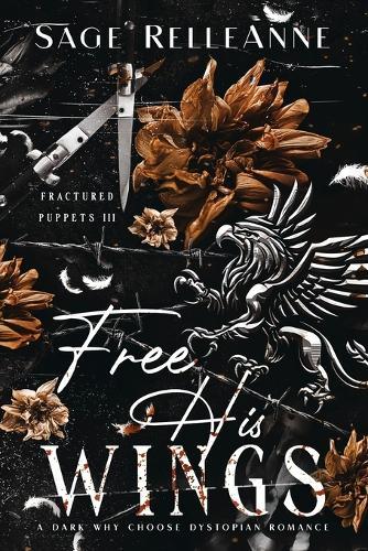 Free His Wings: A Dark Why Choose Dystopian Romance