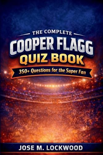 The Complete Cooper Flagg Quiz Book: 350+ Questions for the Super Fan