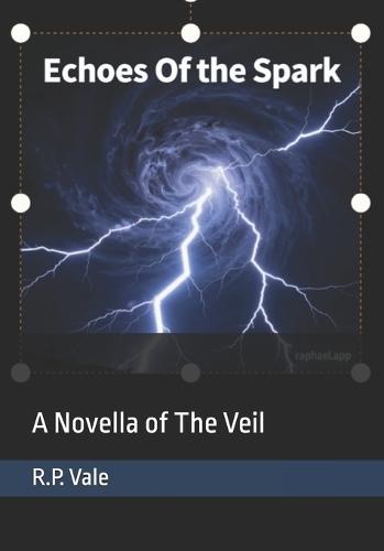 Echoes Of The Spark: A Novella of The Veil