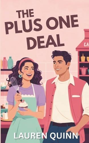 The Plus One Deal: A Clean Romantic Comedy Featuring a Sunshine Baker and Her Cinnamon Roll Roommate