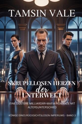 Skrupellosen Herzen der Unterwelt: Eine düstere Milliardär-Mafia-Romanze mit Altersunterschied
