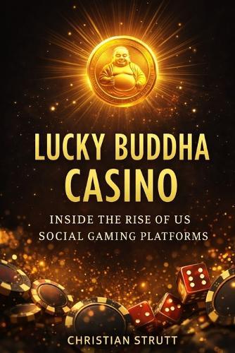 Lucky Buddha Casino: Inside the Rise of US Social Gaming Platforms: How Promotional Gaming Platforms Are Reshaping Online Entertainment in America
