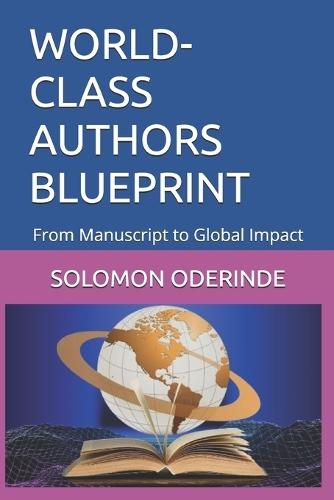 World-Class Authors Blueprint: From Manuscript to Global Impact