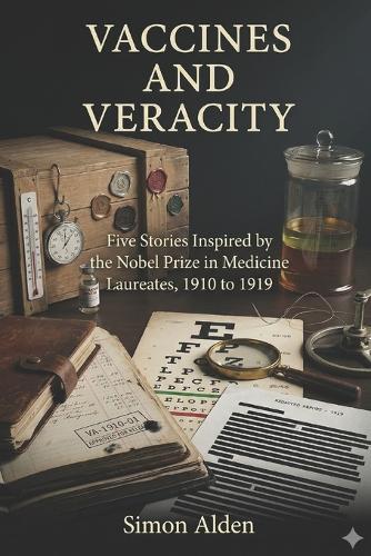 Vaccines and Veracity: Five Stories Inspired by the Nobel Prize in Medicine Laureates, 1910 to 1919