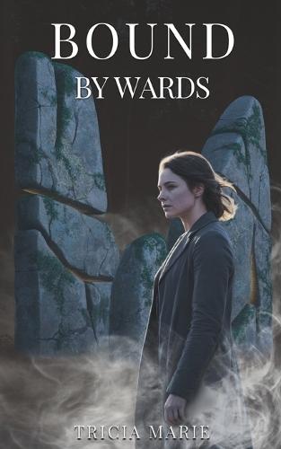 Bound by Wards: A Forbidden Witch and Cursed Man Romance
