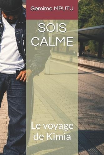 Sois Calme: Le voyage de Kimia