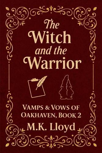 The Witch and the Warrior: Vamps & Vows of Oakhaven, Book 2