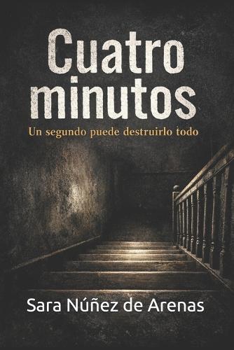 4 Minutos: Un segundo puede destruirlo todo