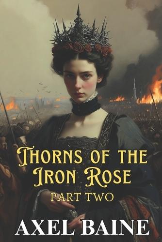 Thorns of the Iron Rose: Part 2