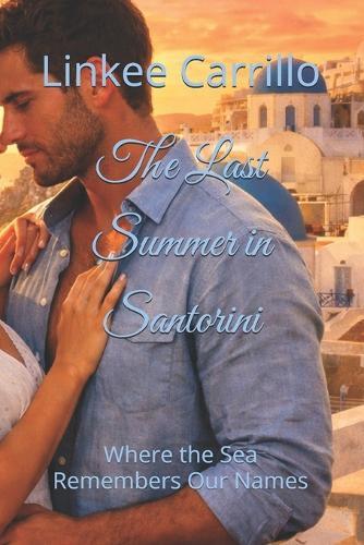 The Last Summer in Santorini: Where the Sea Remembers Our Names