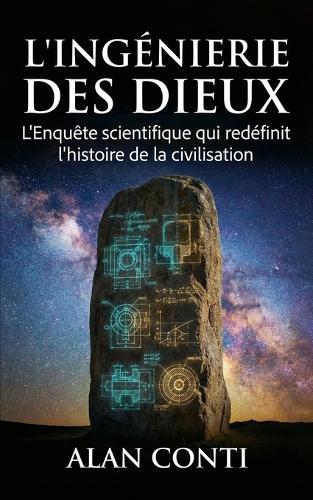 L'Ingénierie des Dieux: L'Enquête scientifique qui redéfinit l'histoire de la civilisation