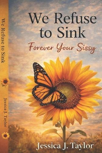 We Refuse to Sink: Forever Your Sissy