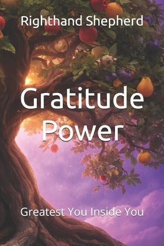 Gratitude Power: Greatest You Inside You