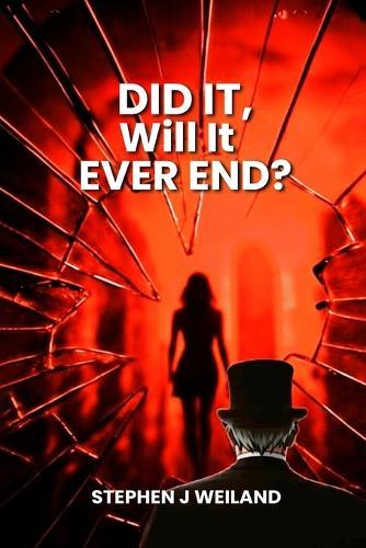 Did It, Will It Ever End?