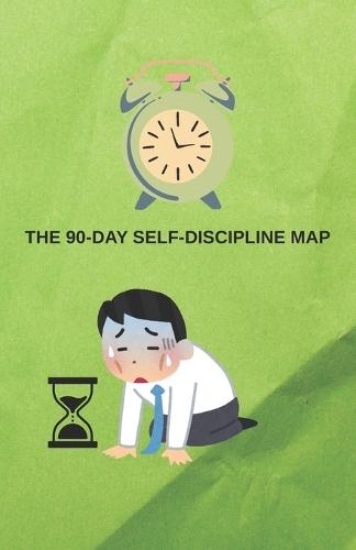 The 90-Day Self-Discipline Map