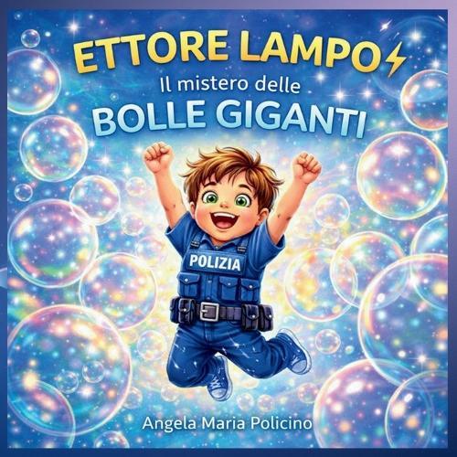 Ettore Lampo: Il mistero delle bolle giganti