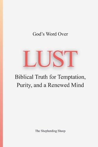 God's Word Over ADDICTION: A Biblical Guide to Breaking Strongholds, Finding Healing, and Walking in Daily Freedom