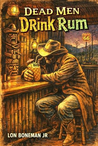 Dead Men Drink Rum