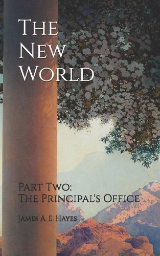 The New World: Part Two: The Principal's Office