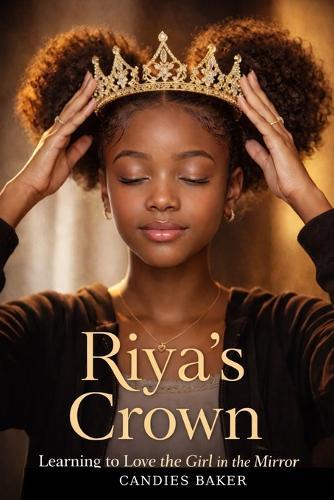 Riya's Crown: Learning to Love the Girl in the Mirror