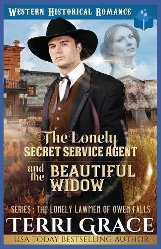 The Lonely Secret Service Agent and The Beautiful Widow: Historical Western Romance