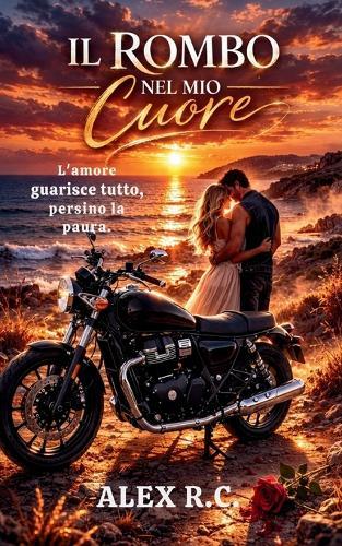 Il Rombo nel mio Cuore: L'amore guarisce tutto, persino la paura.