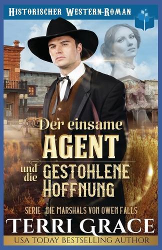 Der einsame Agent und die gestohlene Hoffnung: Western Historik Romanze