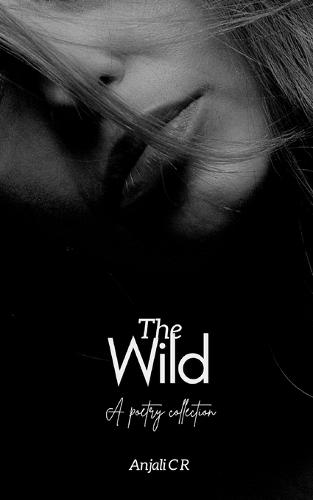 The Wild: A poetry collection