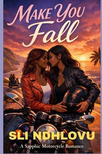 Make You Fall: A Black Sapphic Motorcycle Romance