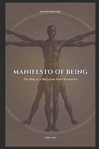 Manifesto of Being: The Body as a Map of an Inner Revolution