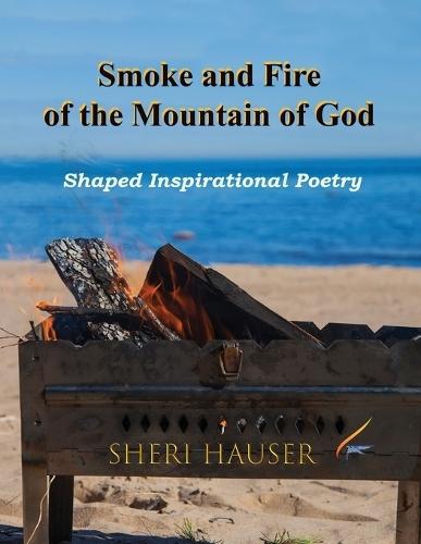 Smoke and Fire of the Mountain of God: Coming through the smoke and fire of the mountain of God