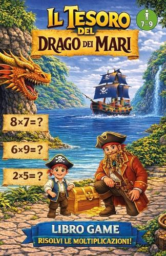 Il tesoro del drago dei mari: libro game risolvi le moltiplicazioni