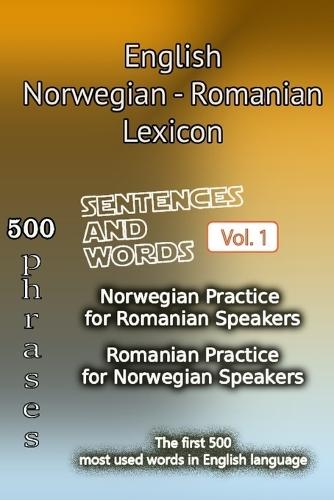 English Norwegian Romanian Lexicon - Volume 1: Most common words and everyday usage phrases.