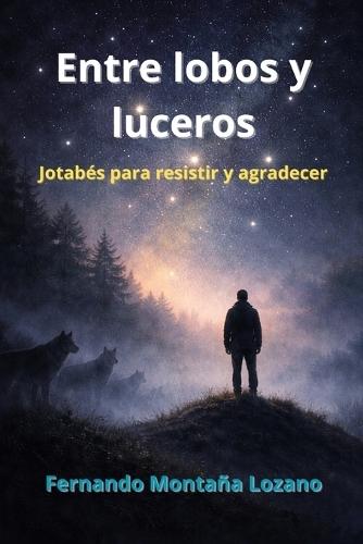 Entre lobos y luceros: Jotabés para resistir y agradecer