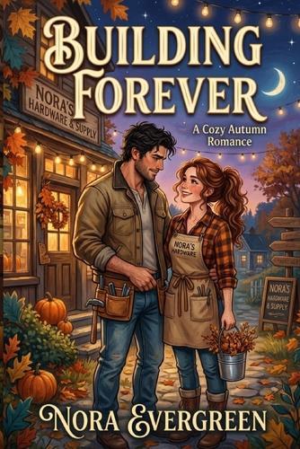 Building Forever: A Small Town Cozy Romance